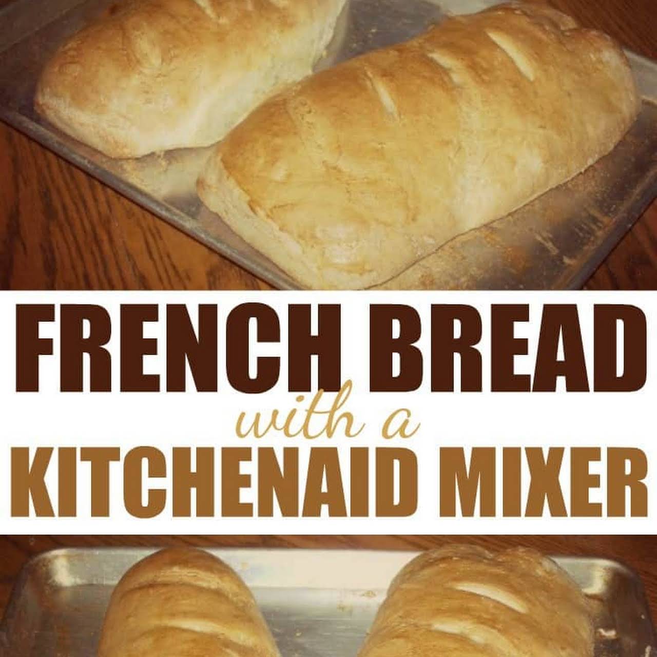 French Bread with a KitchenAid Mixer