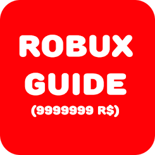 Robux Guide For Roblox Apprecs - roblox person that has 9999999 t robux