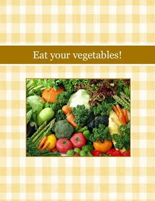 Eat your vegetables!