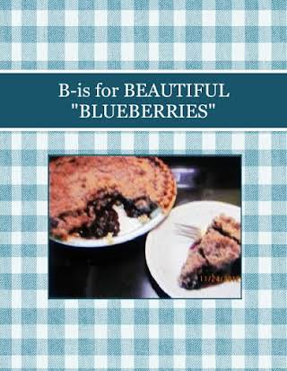 B-is for BEAUTIFUL "BLUEBERRIES"