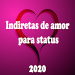 Cover Image of Tải xuống Indiretas de amor para status 2020 1.0.0 APK