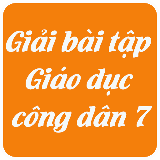 Để Học Tốt Giáo Dục Công Dân Lớp 7