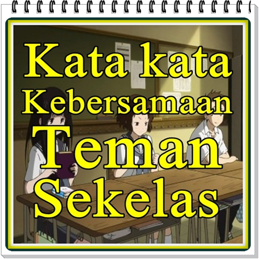 Kata Kata Kebersamaan Teman Sekelas Apps On Google Play