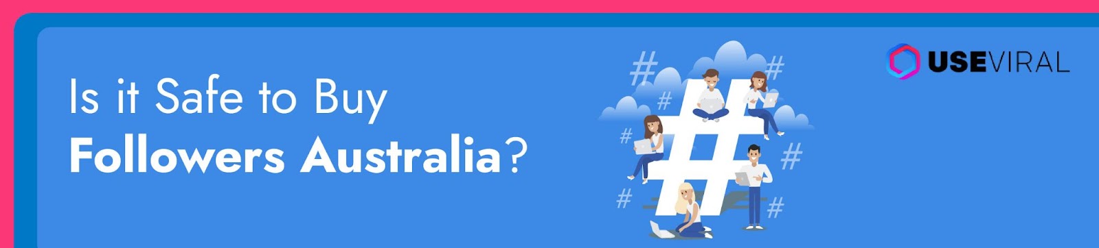 Is it Safe to Buy Followers Australia? 