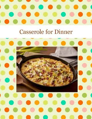 Casserole for Dinner