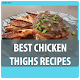 Download Best Chicken Thighs Recipes For PC Windows and Mac 1.0.0