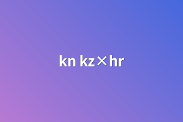 kn+kz×hr