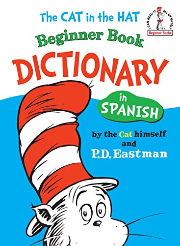 The Cat in the Hat Beginner Book Dictionary in Spanish by P.D. Eastman