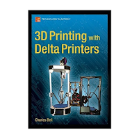 CLEARANCE - 3D Printing with Delta Printers - Paperback Book