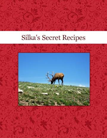 Silka's Secret Recipes