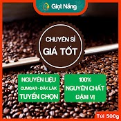 Cà Phê Robusta Rang Xay Nguyên Chất Dùng Chế Biến Pha Phin Và Espresso Vị Đậm Đặc Trưng Từ Giọt Nắng