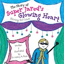 The Story of Super Jared's Glowing Heart cover