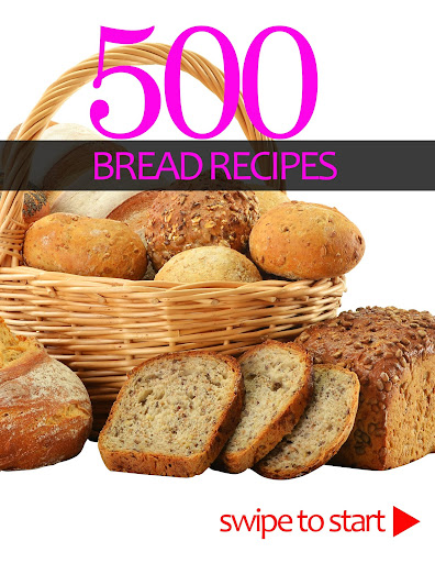 500 Delicious Bread Recipes