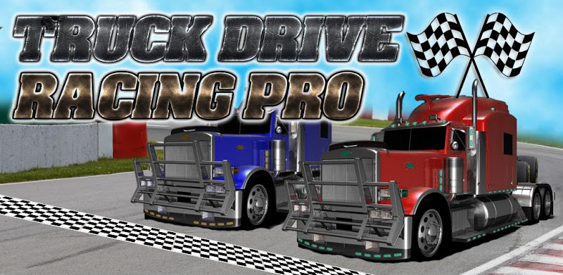 Truck Drive Racing Real