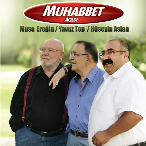 Musa Eroğlu - Yavuz Top - Hüseyin Aslan - Muhabbet Açıldı (2015) Full Albüm LeGaCZamlnpvM1HbVh_4YVKTZ8FpLfXEv-rAMv6XBt8=s595-no