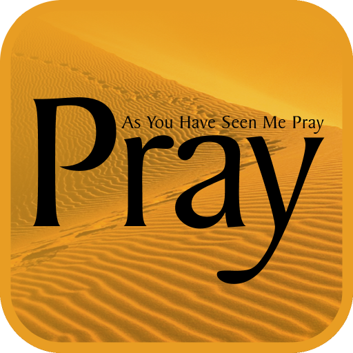 Pray As You Have Seen Me Pray