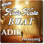 Cover Image of Herunterladen KATA KATA BUAT ADIK TERSAYANG KOMPLIT 5.0.5 APK