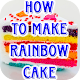 Download How To Make Rainbow Cake For PC Windows and Mac 1.0