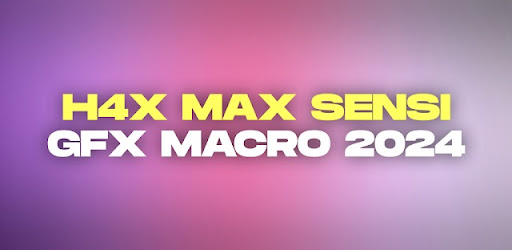 H4X Max Sensi Gfx Macro 2024