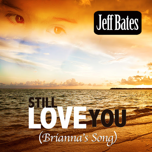 Still Love You (Brianna's Song) - YouTube Music