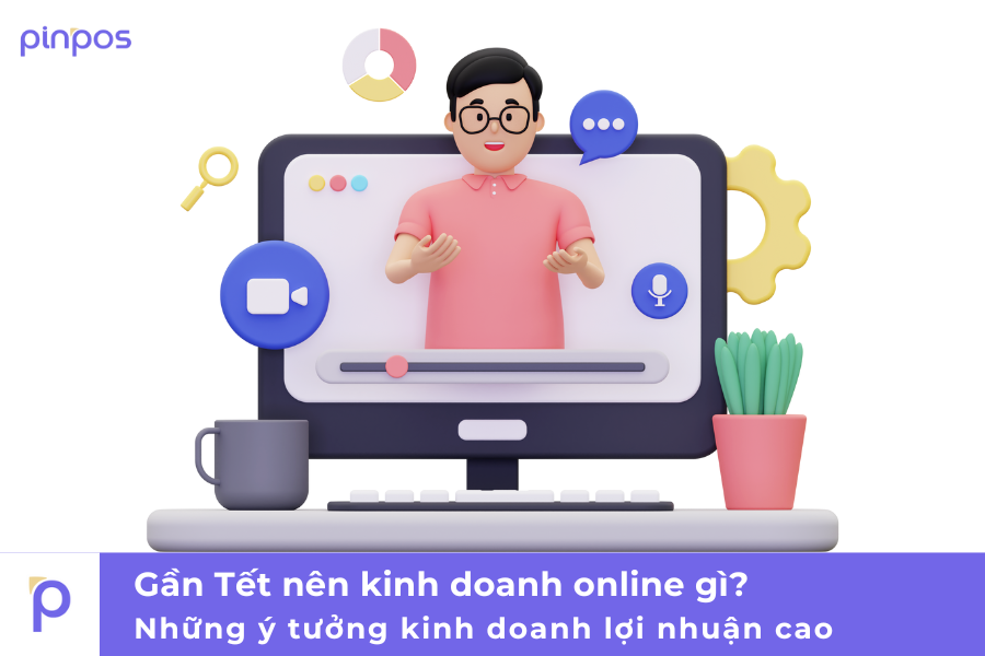 Gần Tết nên kinh doanh online gì?
