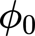 {"backgroundColor":"#ffffff","code":"$\\phi_{0}$","id":"15","font":{"size":14,"family":"Arial","color":"#000000"},"backgroundColorModified":false,"type":"$","aid":null,"ts":1622771959501,"cs":"k9+Hre2QnSEtXMzcA3R+sQ==","size":{"width":18,"height":18}}