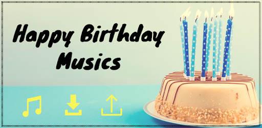 Happy Birthday Musics التطبيقات على Google Play