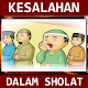 Download Kesalahan Dalam Sholat (Gerakan & Bacaan) For PC Windows and Mac 1.0.0