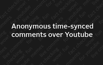 Anonymous Time-synced Comments for YouTube Preview image 0