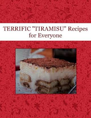 TERRIFIC "TIRAMISU" Recipes for Everyone