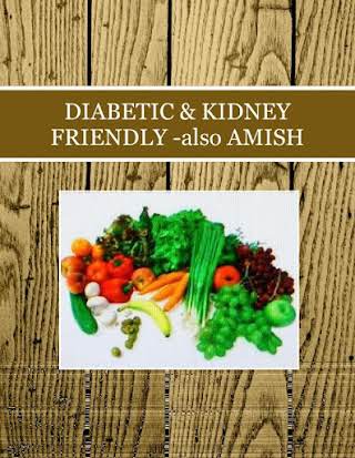DIABETIC & KIDNEY FRIENDLY -also AMISH