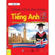 Củng Cố Và Ôn Luyện Tiếng Anh 6 - Nd