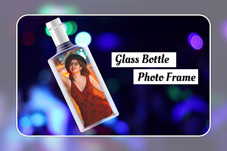 Glass Bottle Photo Frame 1.0 APK + Mod (Unlimited money) إلى عن على ذكري المظهر