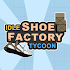 Idle Shoe Factory Tycoon3.31