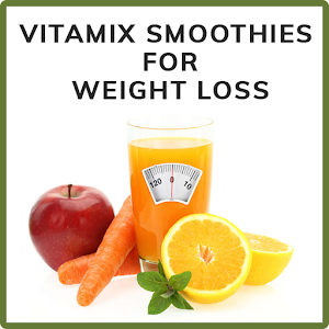 Download VITAMIX WEIGHT LOSS SMOOTHIE RECIPES For PC Windows and Mac