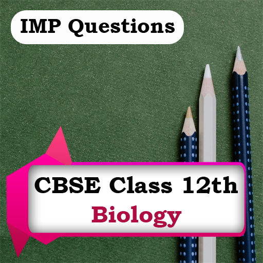 CBSE Class 12 Biology Notes  IMP Questions