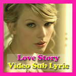 Cover Image of Descargar LOVE STORY - Taylor Swift - Video Sub Lyric 1.5 APK