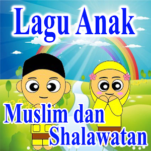 Download Lagu Anak Muslim dan Shalawatan For PC Windows and Mac