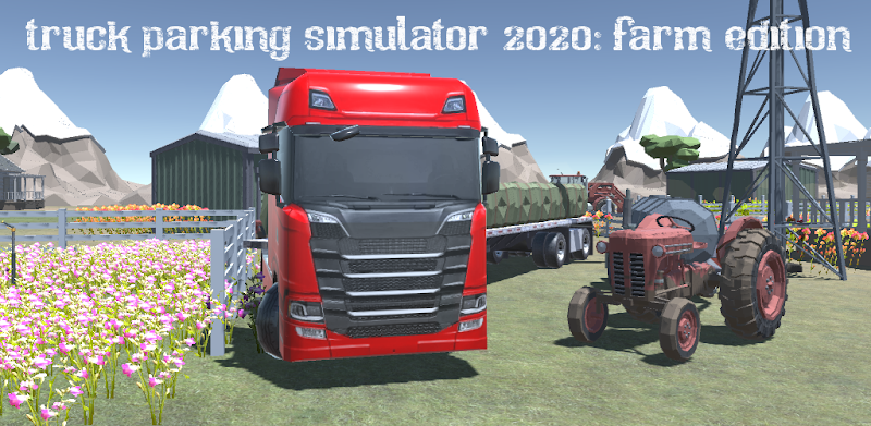 Truck Parking Simulator 2020: Farm Edition