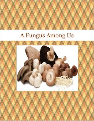 A Fungus Among Us