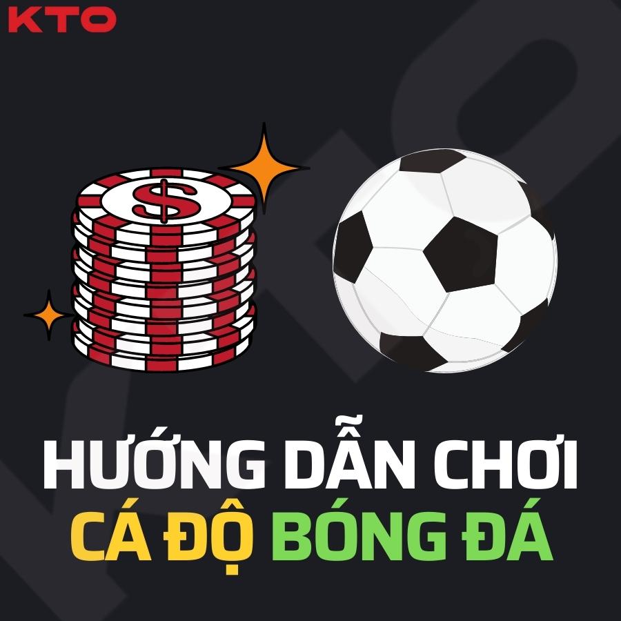 Hướng dẫn chơi cá độ bóng đá