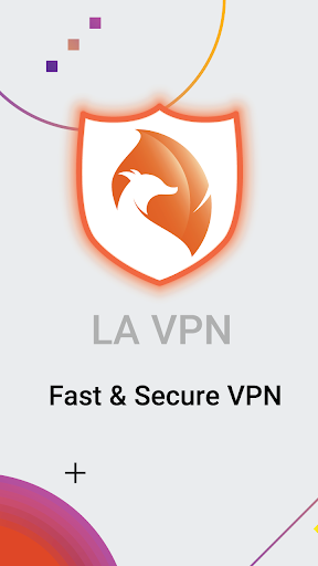 LA VPN  Ultra fast VPN, Secure vbn, Best fast BPN