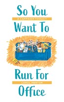 So You Want To Run For Office cover