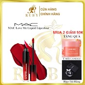 [Hot] Son Kem Mac Love Me Dòng Có Dưỡng Ẩm Siêu Đẹp Mới Nhất 2021 Của Mac, Tiệm Son Ruby