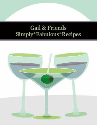 Gail  &  Friends      Simply*Fabulous*Recipes