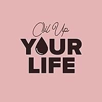 Oil Up Your Life