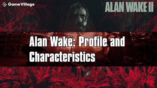 Profile of Alan Wake