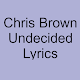 Download Chris Brown - Undecided lyrics For PC Windows and Mac 8.0