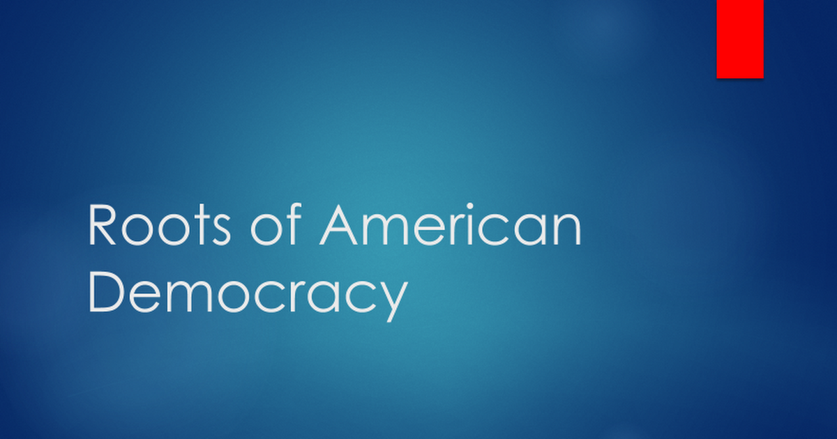 Roots of American Democracy