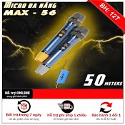 Bộ Đôi Mic Max 56 Không Dây Đa Năng Cao Cấp, Bộ Đôi Micro Không Dây Pin Sạc Cao Cấp